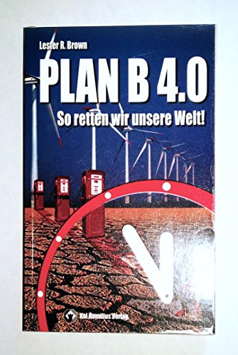 Plan B 4.0: So retten wir unsere Welt!: So reten wir unsere Welt!